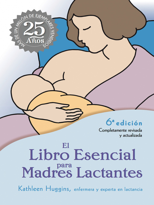 Title details for El Libro Esencial para Madres Lactantes by Kathleen Huggins - Available